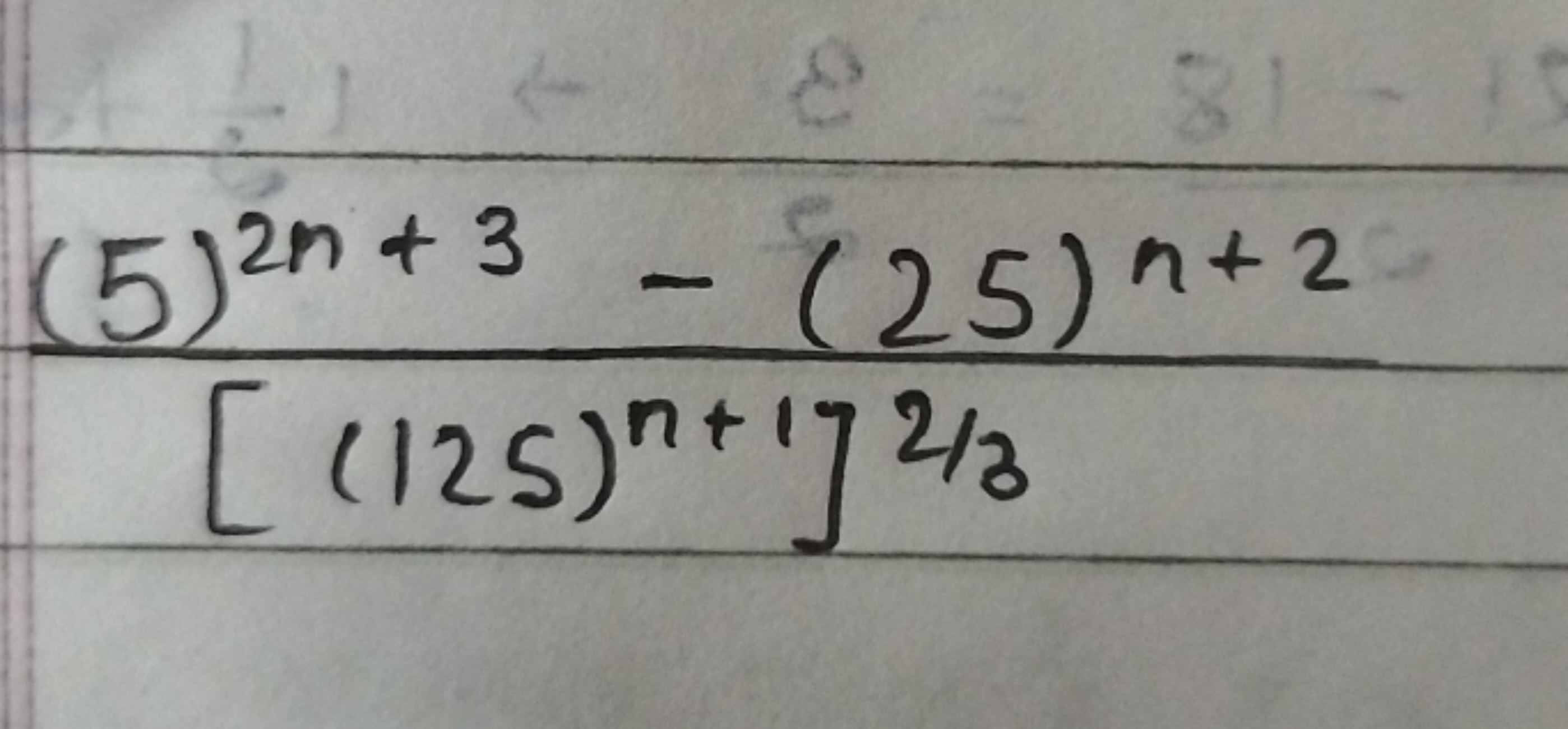 [(125)n+1]2/3(5)2n+3−(25)n+2​