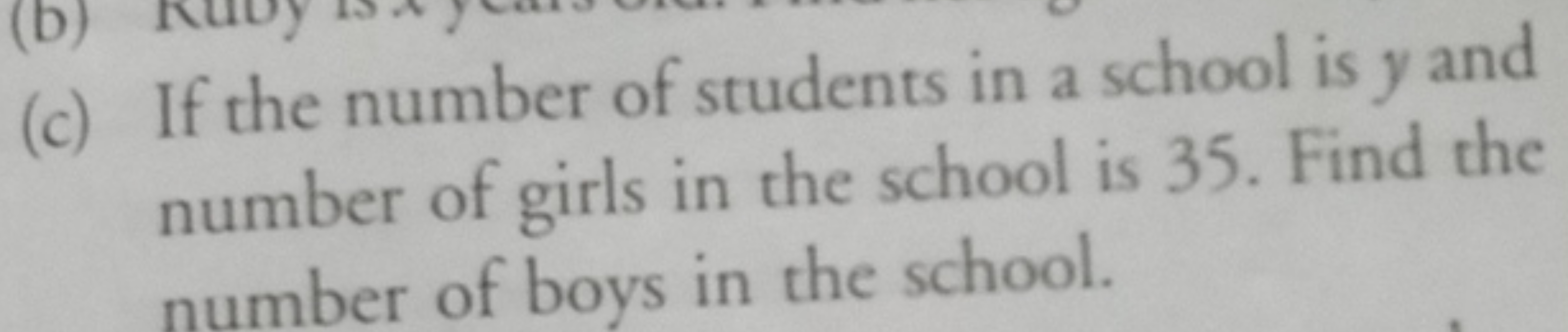 (c) If the number of students in a school is y and number of girls in 