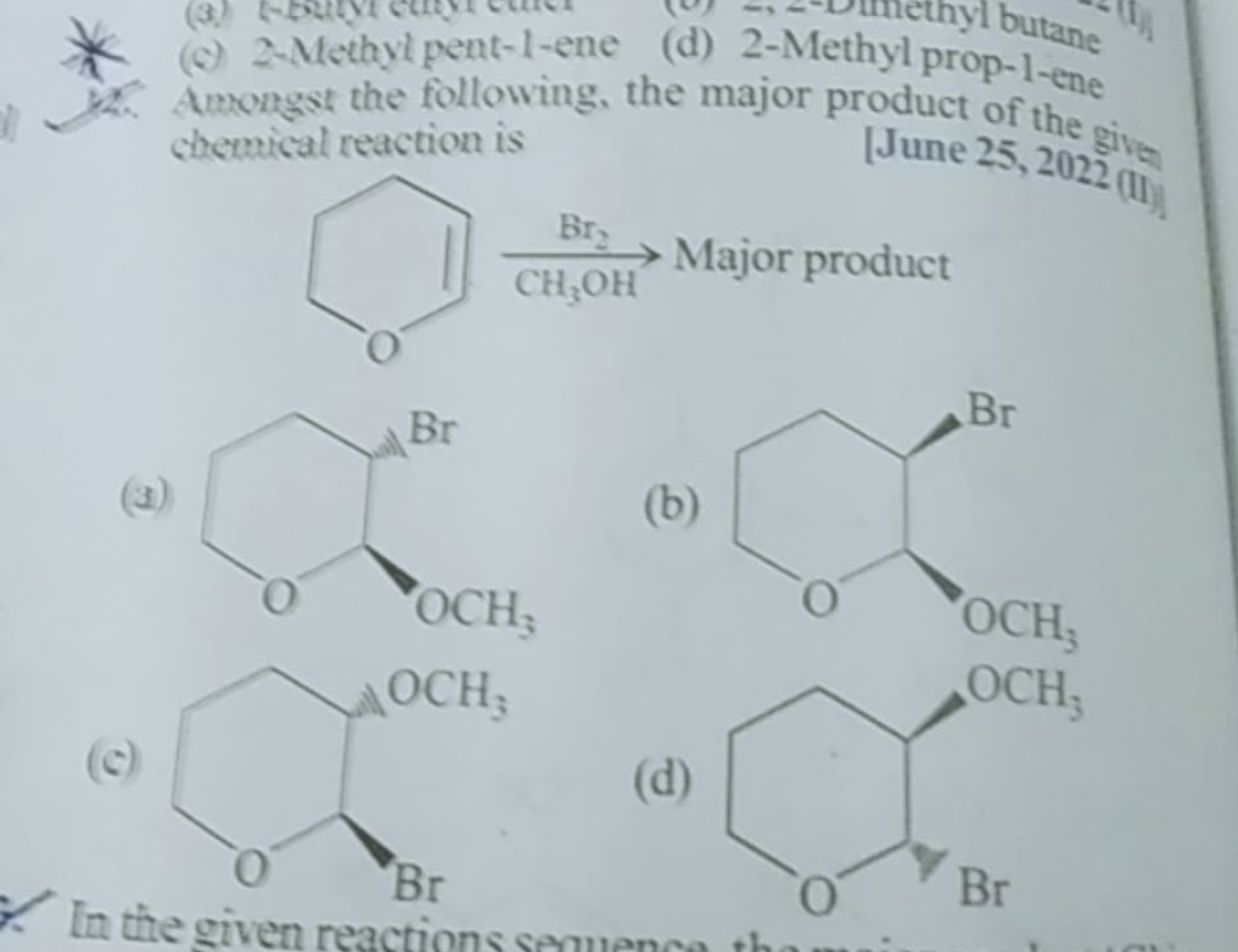 * (c) 2-Methyl pent-1-ene (d) 2-Methyl prop-1-ene
if Amongst the follo