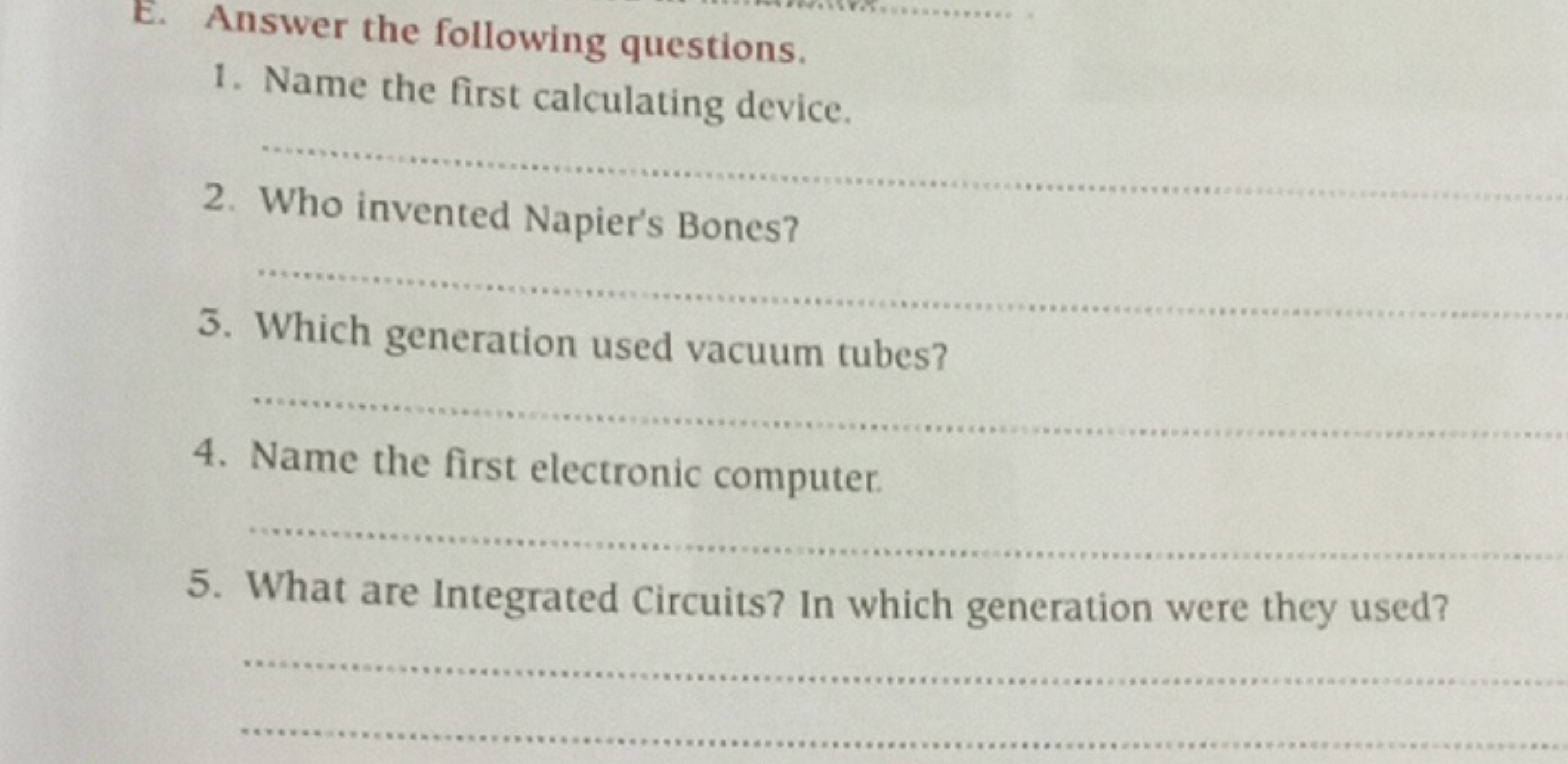 E. Answer the following questions.
1. Name the first calculating devic