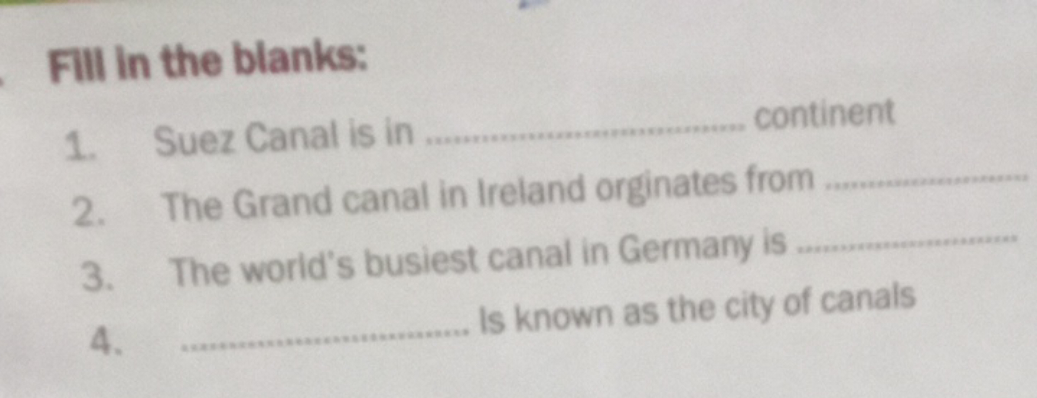 Fill in the blanks:
1. Suez Canal is in  continent
2. The Grand canal 