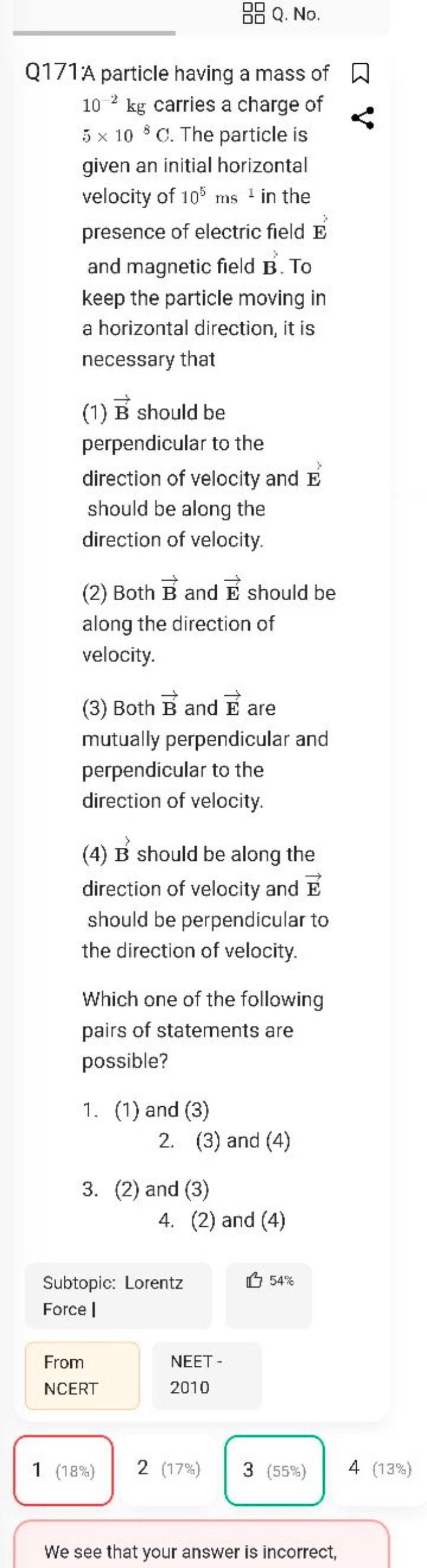 Q171A particle having a mass of 10−2 kg carries a charge of j) ×108C. 