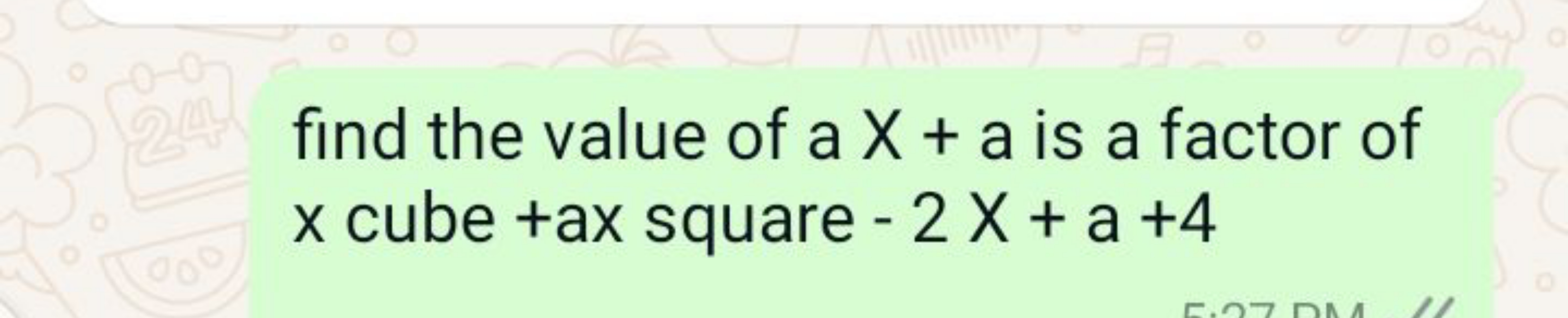 find the value of a X+a is a factor of x cube + ax square −2x+a+4