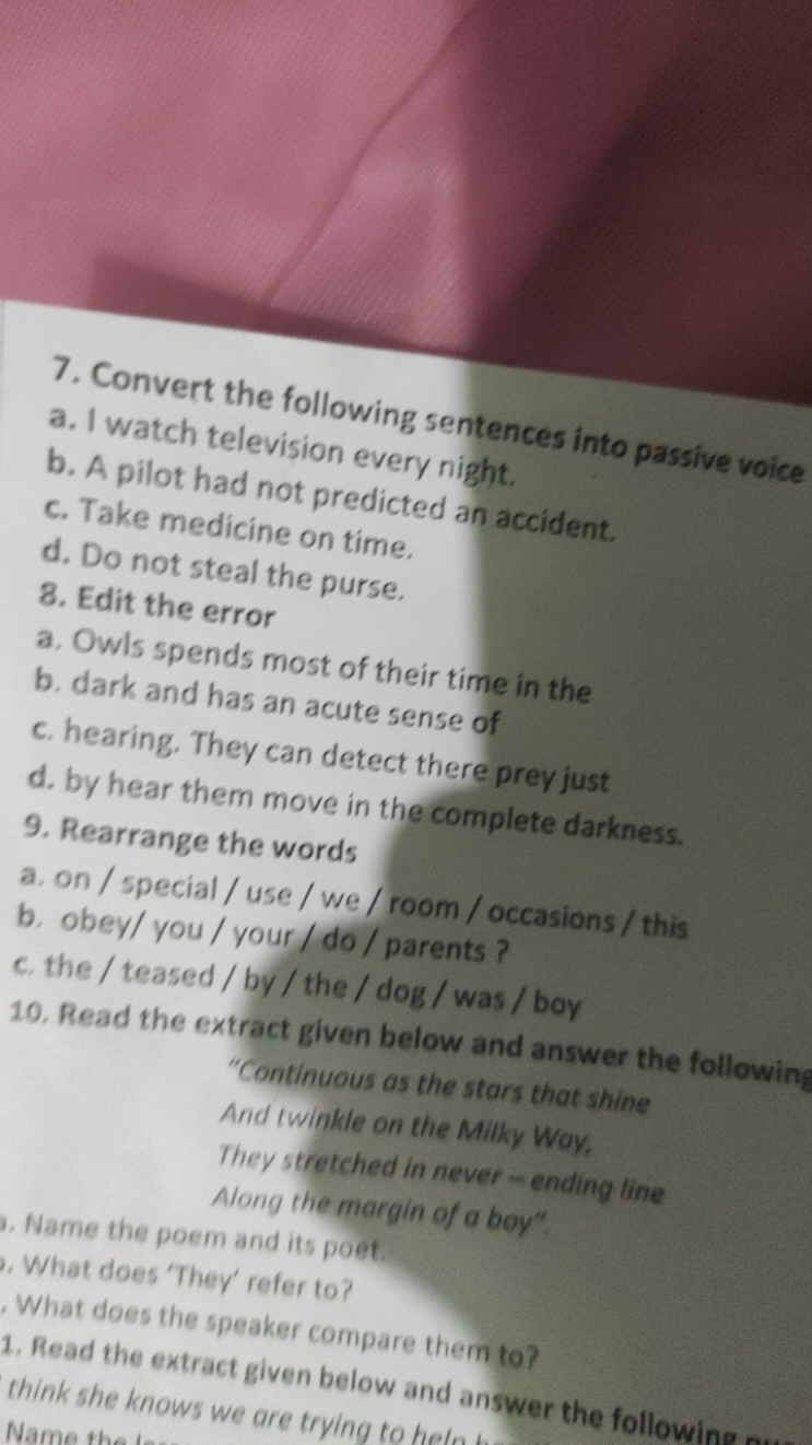 7. Convert the following sentences into passive voice
a. I watch telev