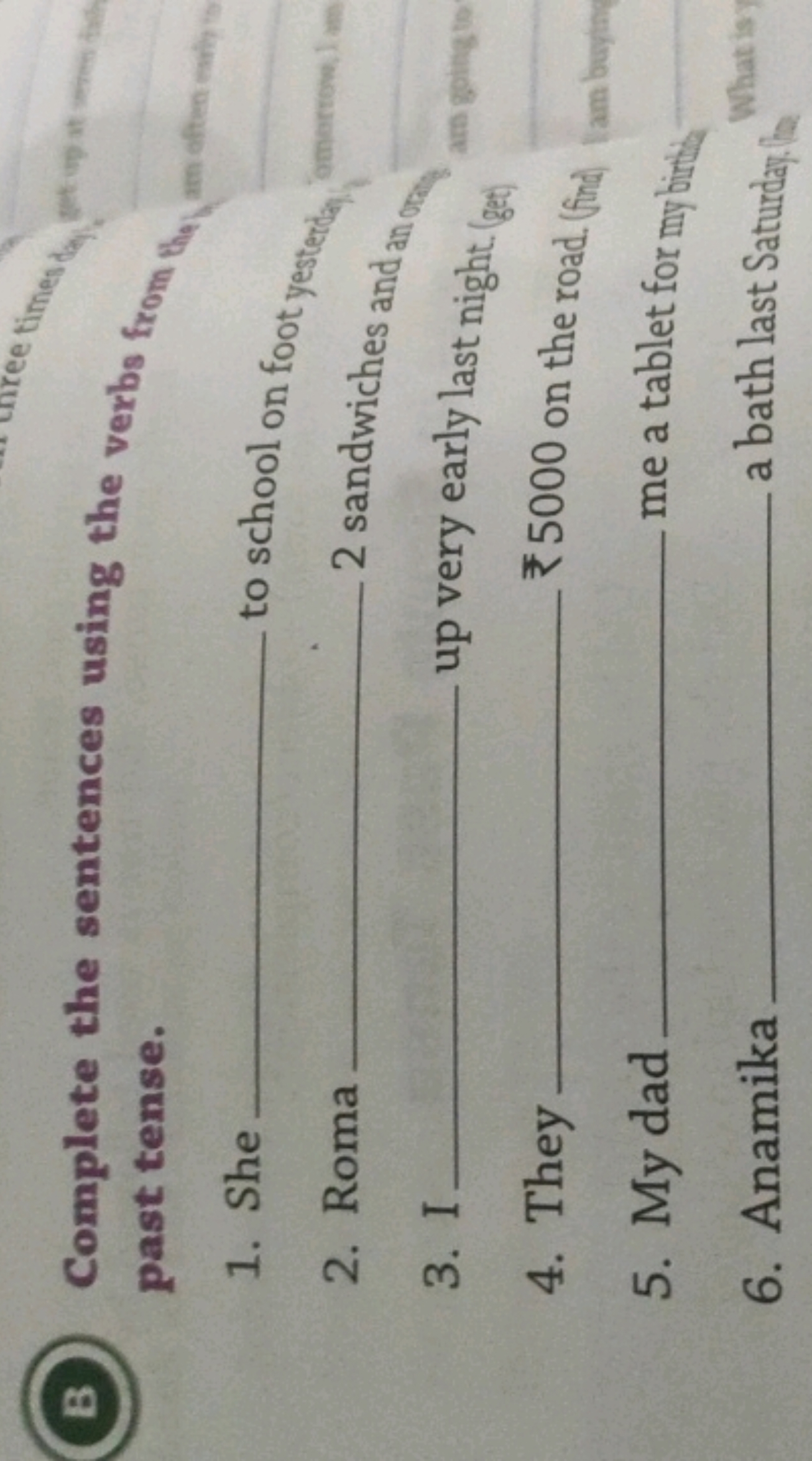 past tense.
1. She 
2. Roma  to school on foot yesterth amerompla
3. I