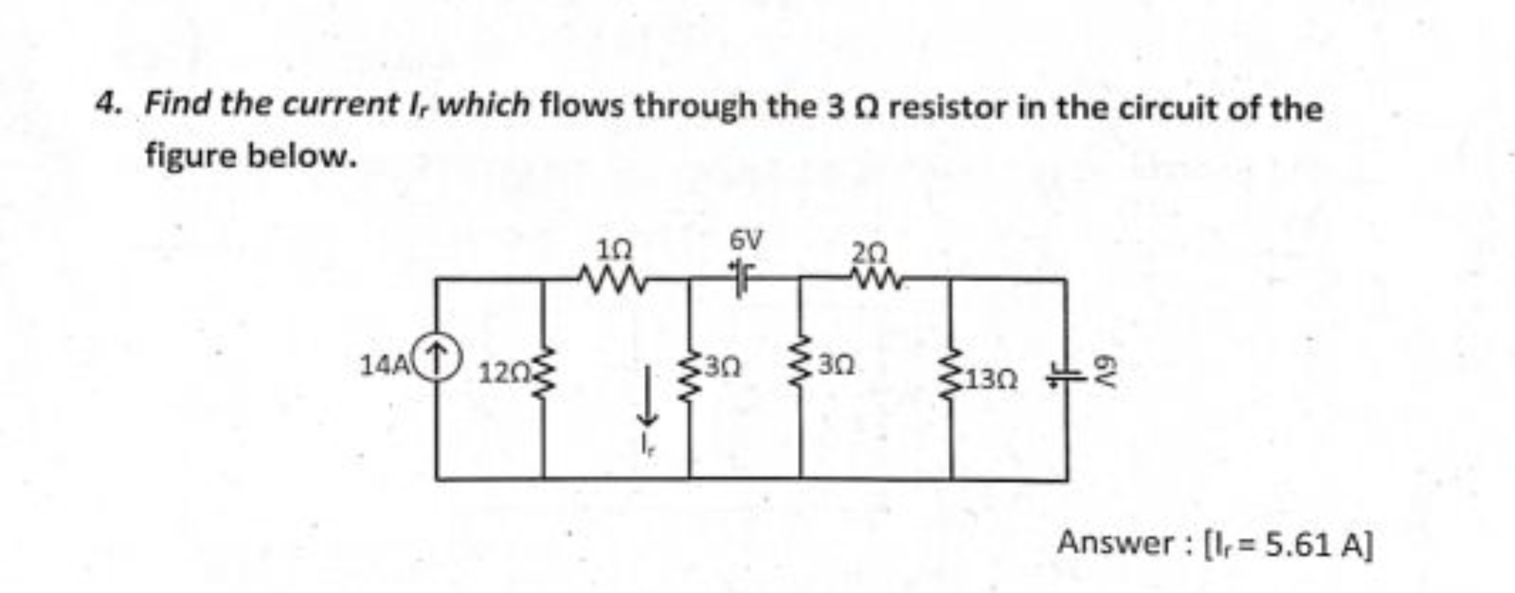 4. Find the current Ir​ which flows through the 3Ω resistor in the cir