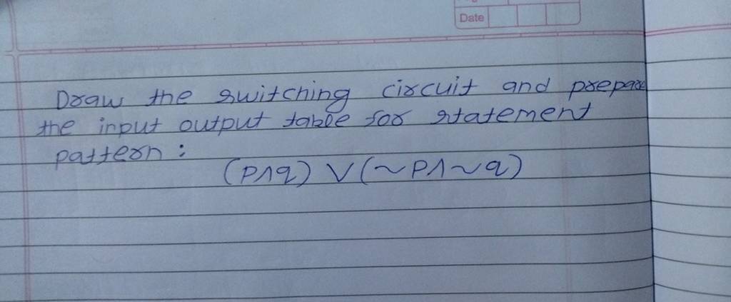 Draw the switching circuit and prepare the input output table for stat