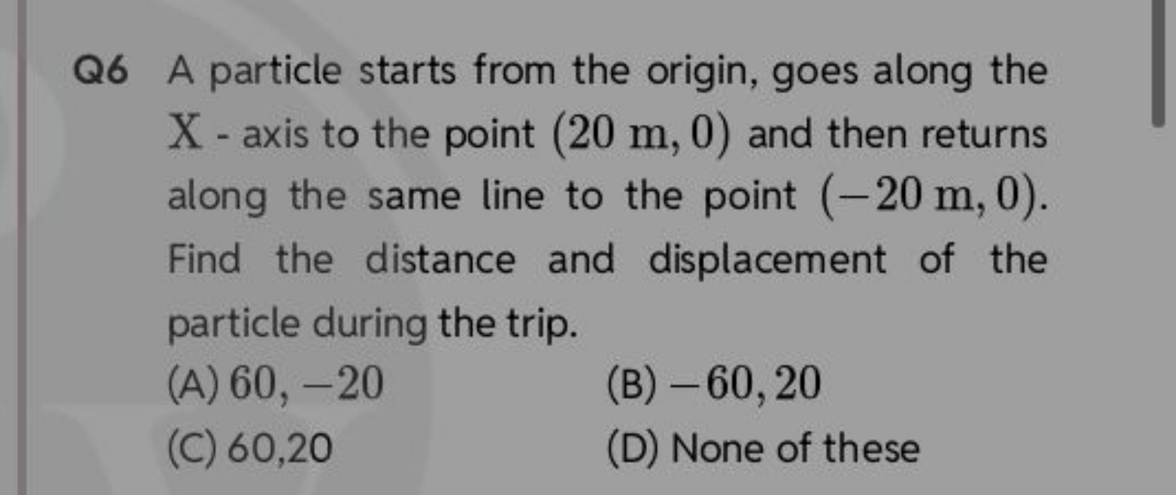 Q6 A particle starts from the origin, goes along the X - axis to the p