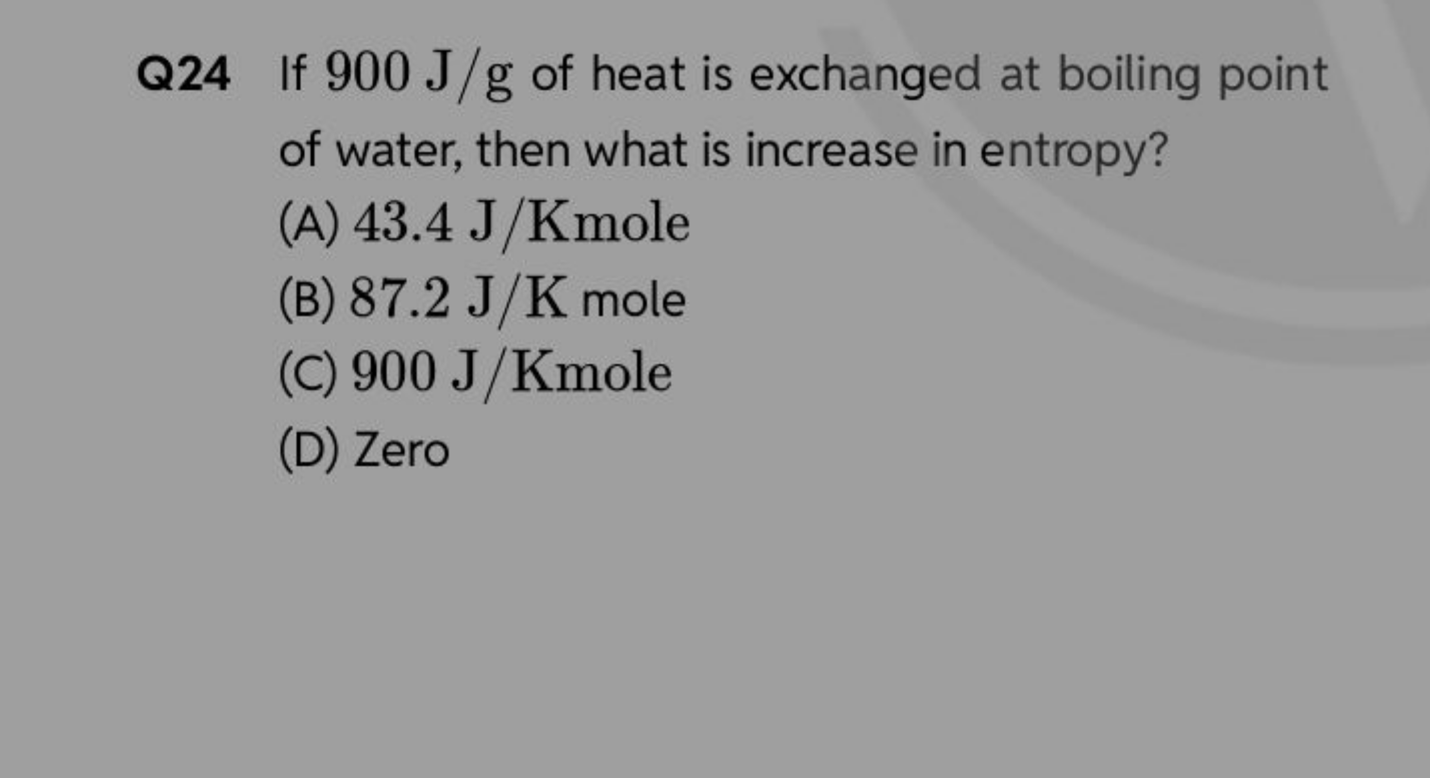 Q24 If 900 J/g of heat is exchanged at boiling point of water, then wh