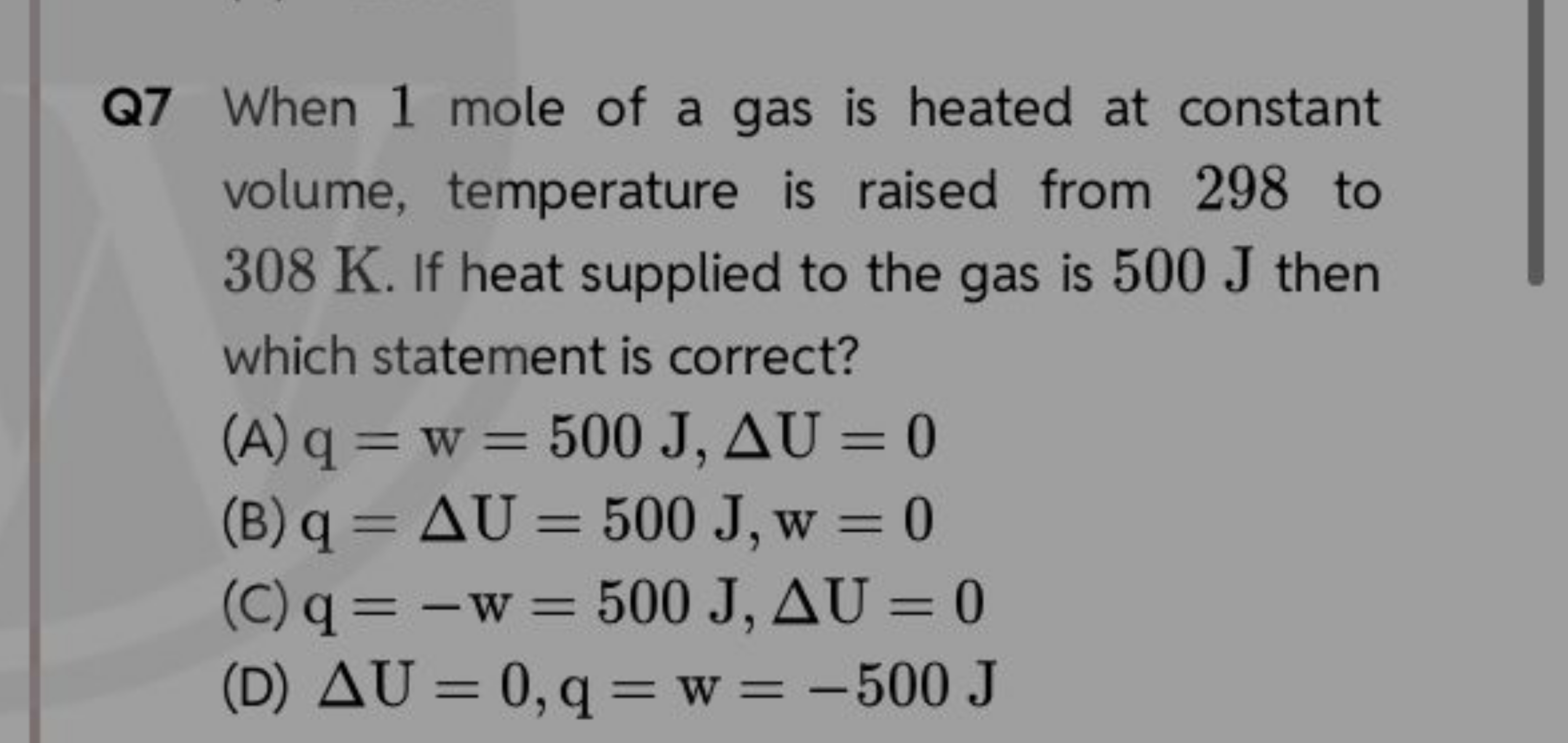 Q7 When 1 mole of a gas is heated at constant volume, temperature is r