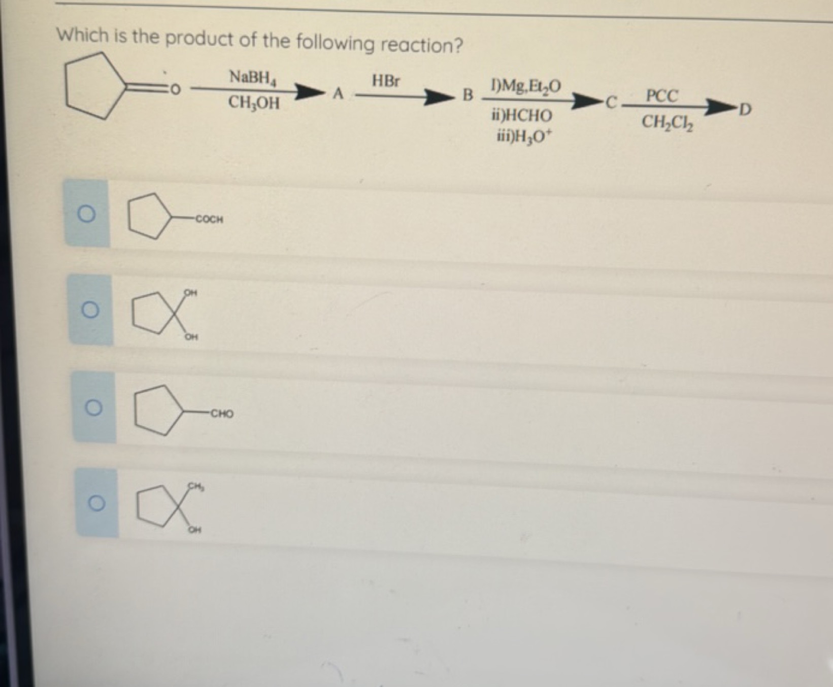 Which is the product of the following reaction?
O=C(O)C1CCCC1
C[C]1CCC