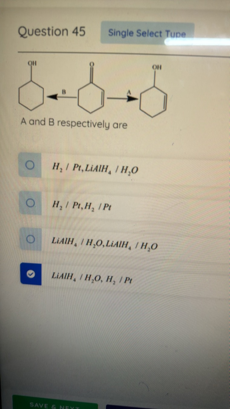 Question 45
Single Select Tupe
O=C1C=CCCC1CC1CCCCC1O
A and B respectiv