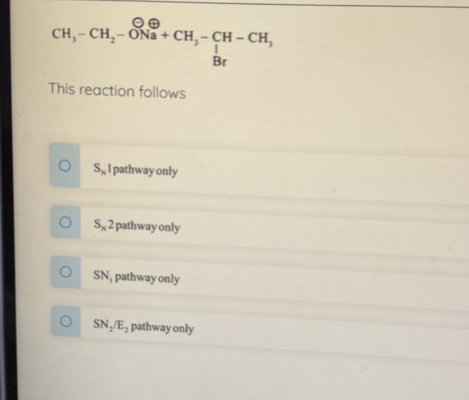 CC[18O][18O]CC(C)Br

This reaction follows
SN​ I pathway only
SN​2 pat