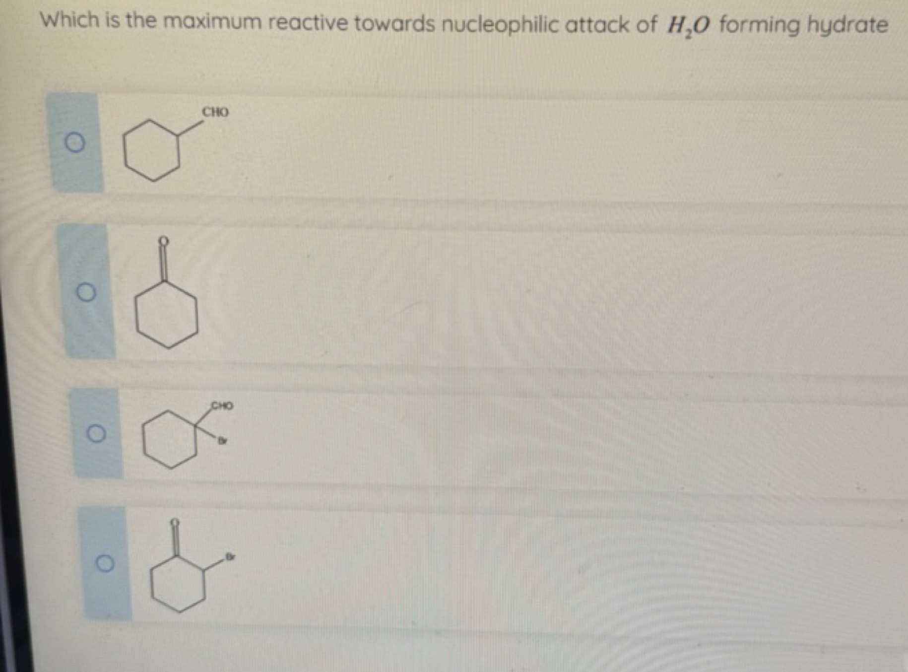 Which is the maximum reactive towards nucleophilic attack of H₂O formi