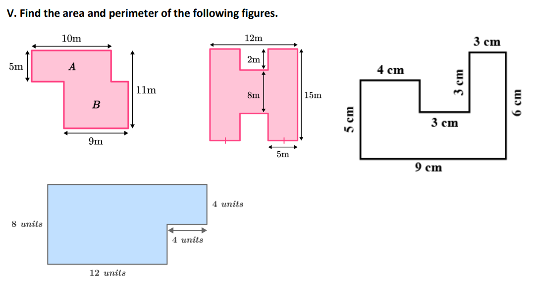 V. Find the area and perimeter of the following figures.
9 cm
