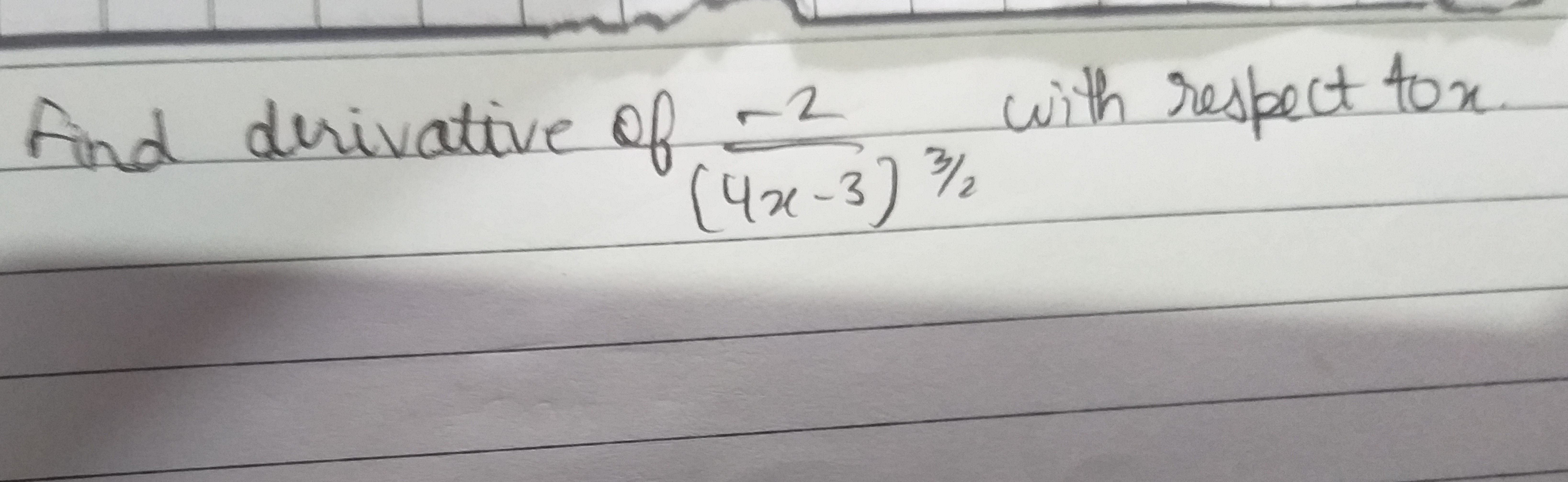 Find derivative of (4x−3)3/2−2​ with respect to x.
