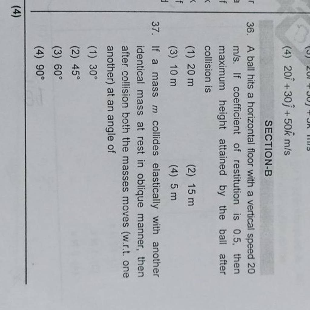 SECTION-B 36. A ball hits a horizontal floor with a vertical speed 20 