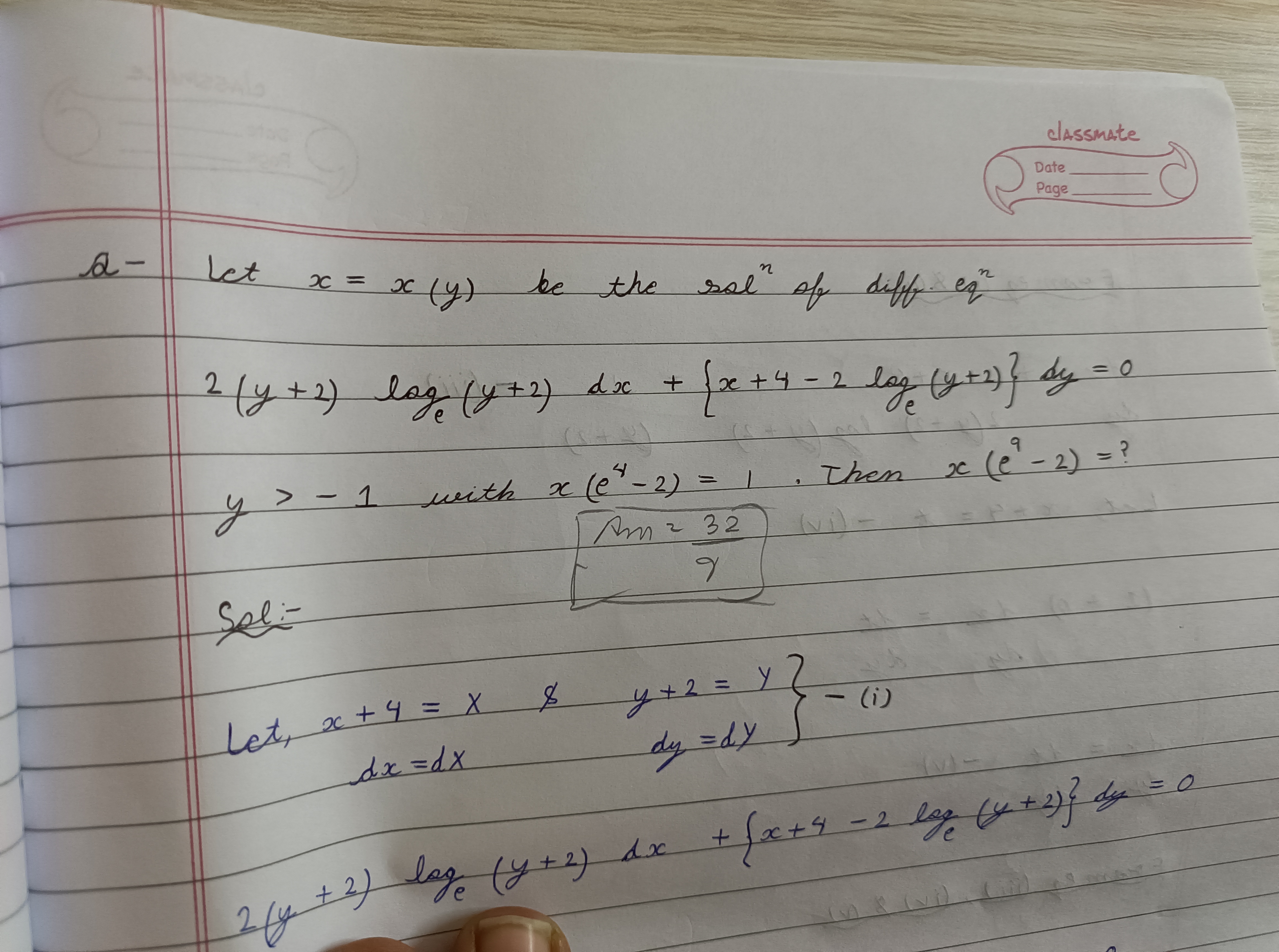 classmate
Date
Page
a- Let x=x(y) be the sol of diff eq en
2(y+2)loge​