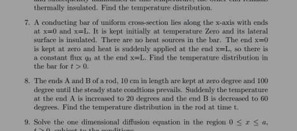 thermally insulated. Find the temperature distribution.
7. A conductin