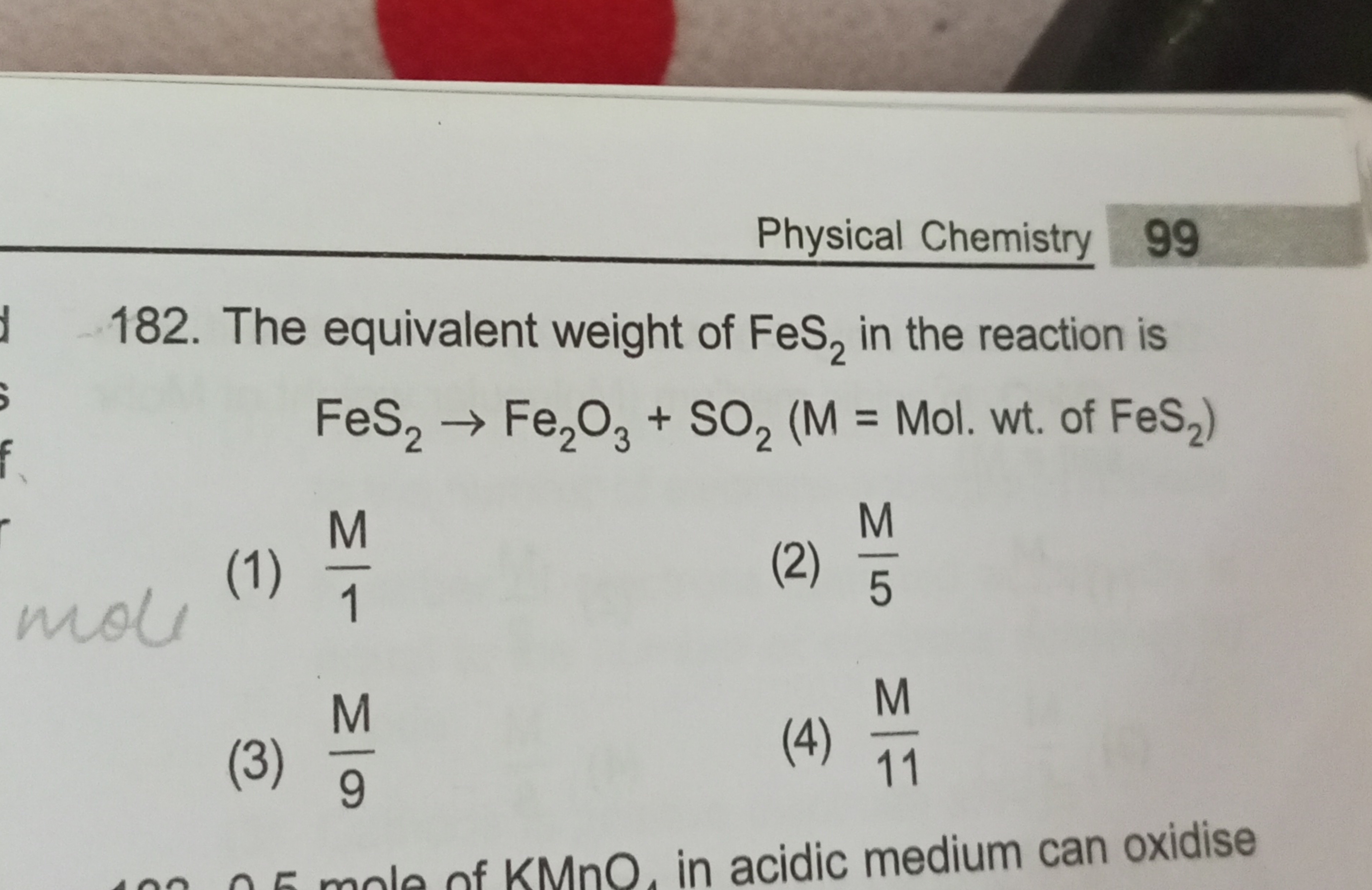 Physical Chemistry 99 182. The equivalent weight of FeS2 in the reaction..