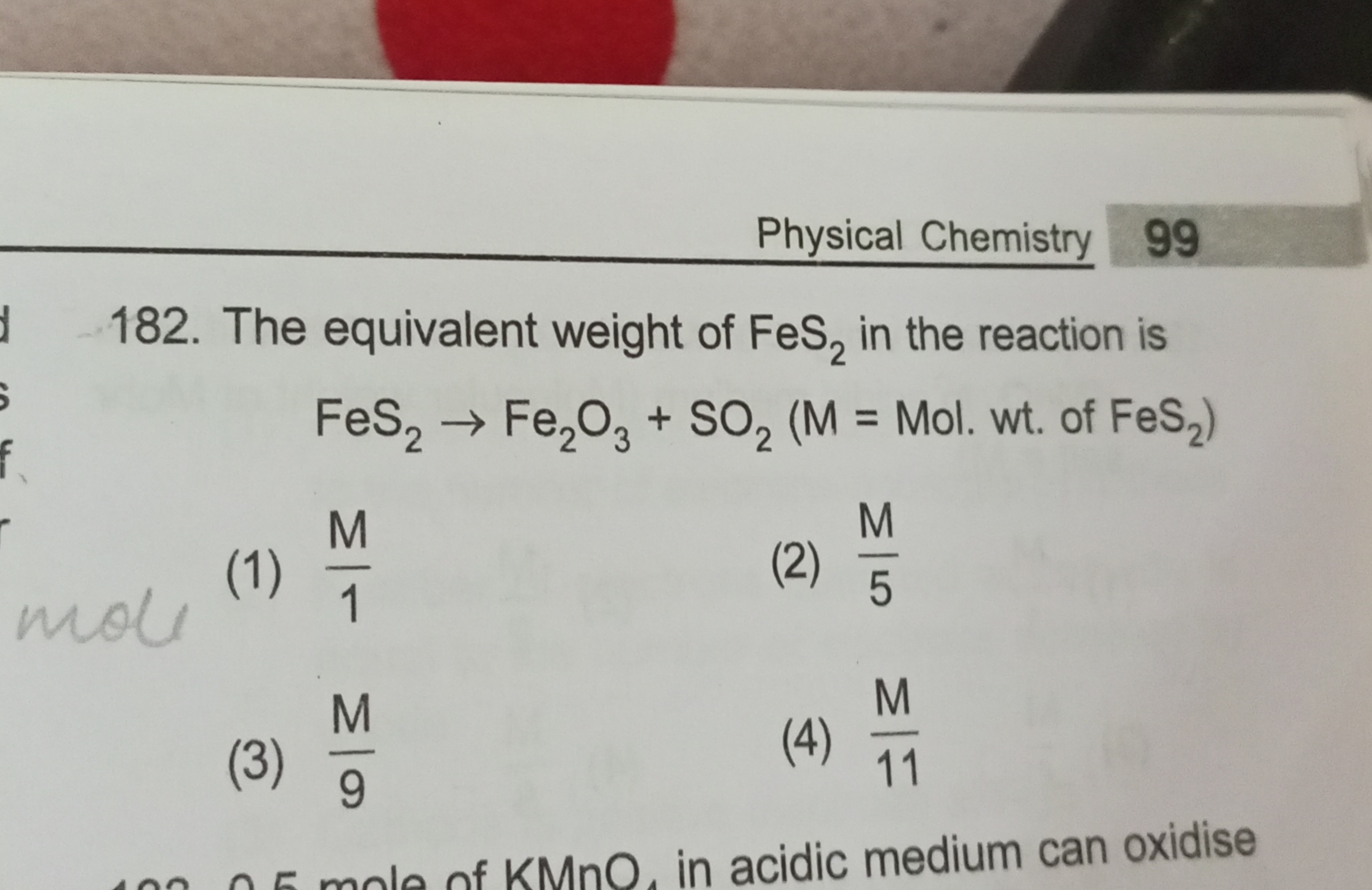 Physical Chemistry 99 182. The equivalent weight of FeS2​ in the react
