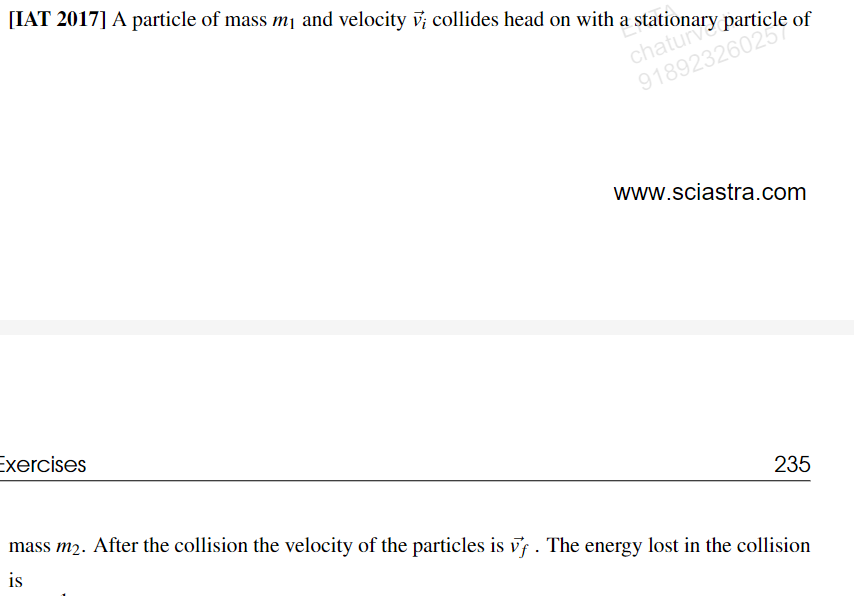 [IAT 2017] A particle of mass m1​ and velocity vi​ collides head on wi