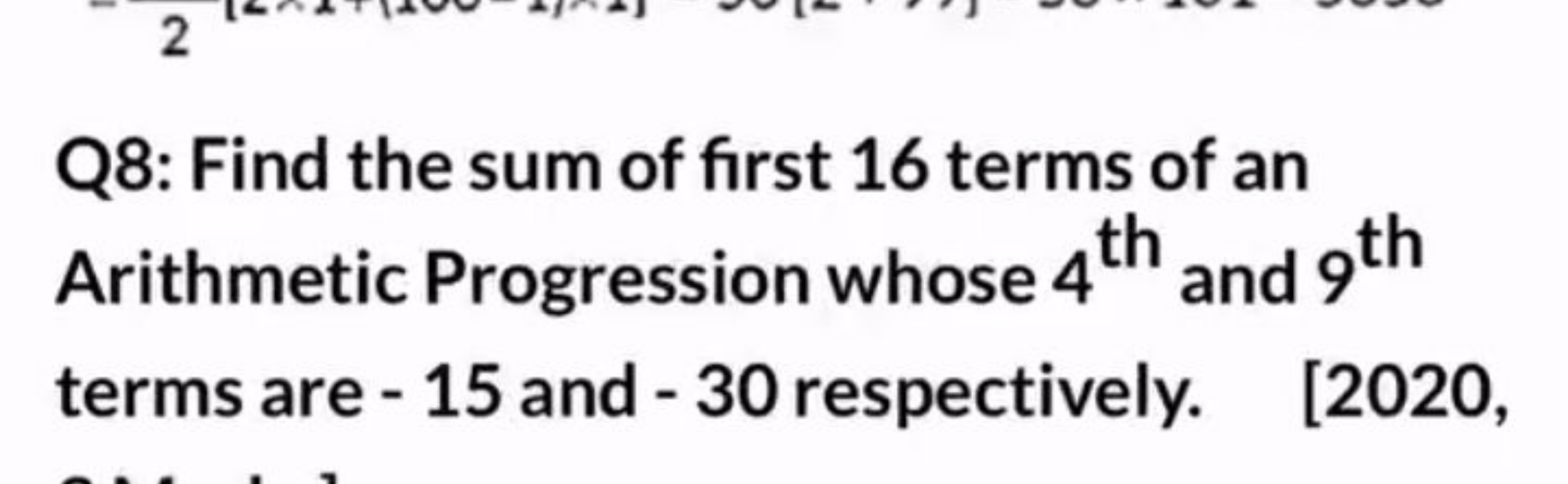 Q8: Find the sum of first 16 terms of an Arithmetic Progression whose 