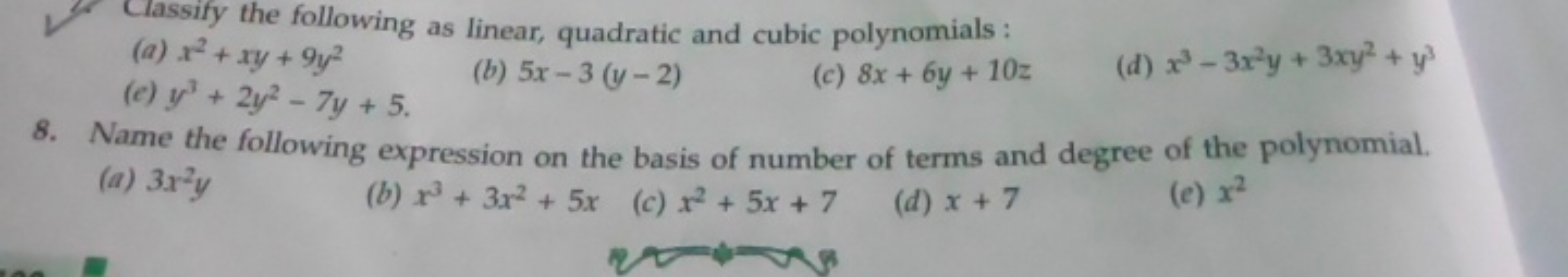 (a) x2+xy+9y2
(e) y3+2y2−7y+5.
(b) 5x−3(y−2)
(c) 8x+6y+10z
(d) x3−3x2y