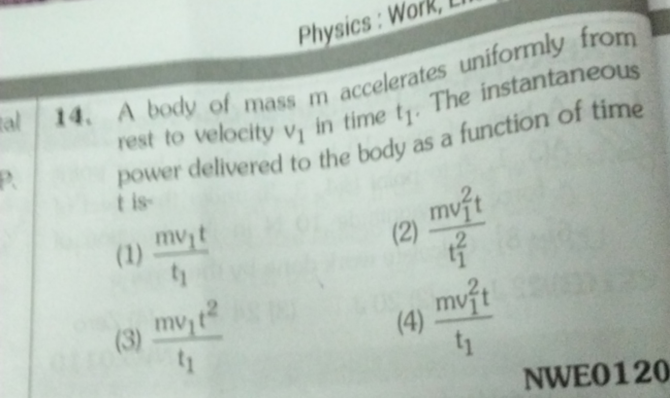 14. A body of mass m accelerates uniformly from rest to velocity v1​ i