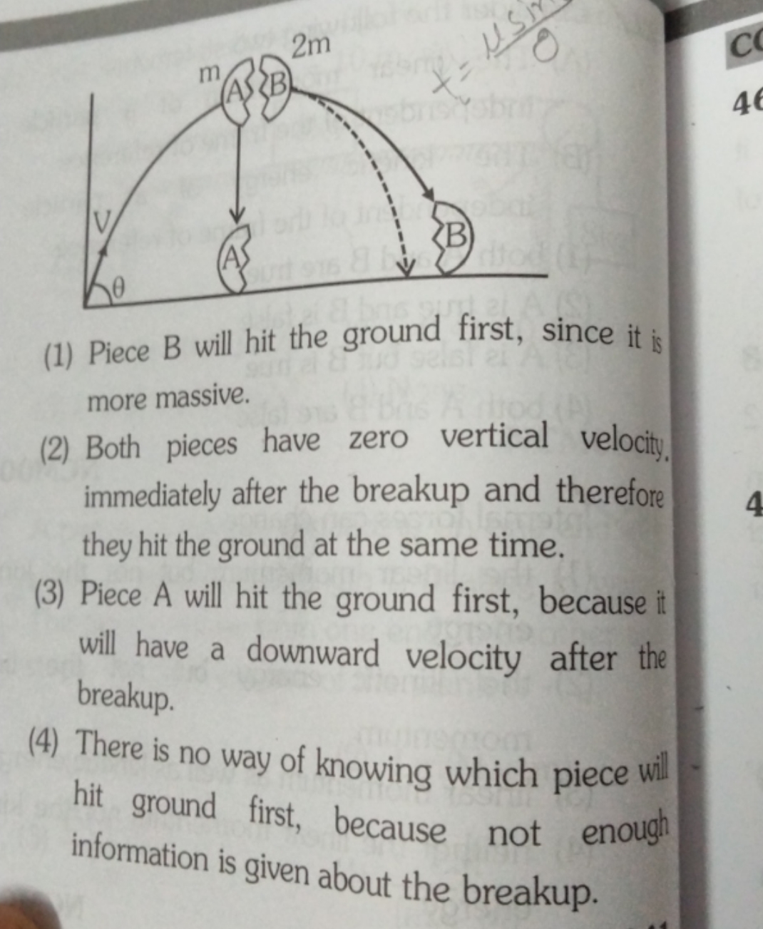 (1) Piece B will hit the ground first, since it is more massive.
(2) B