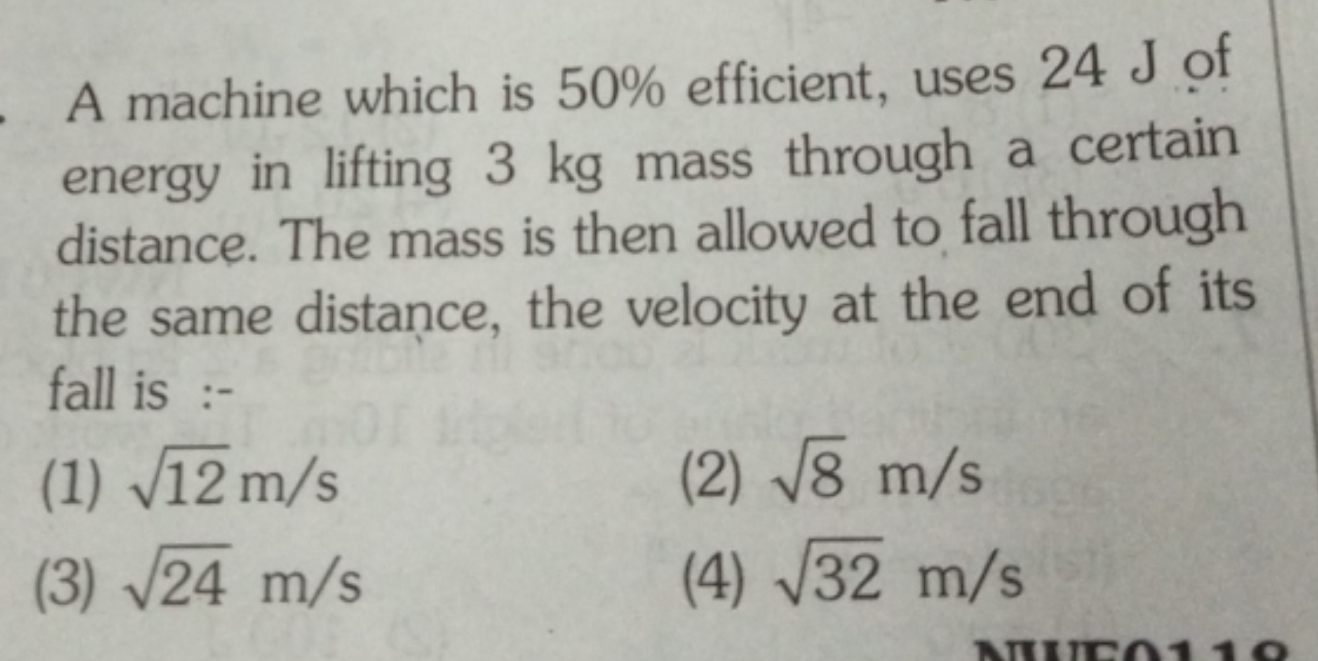 A machine which is 50% efficient, uses 24 J of energy in lifting 3 kg 