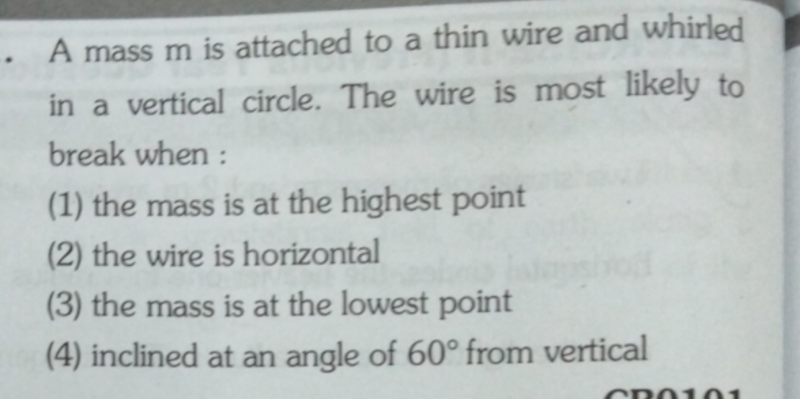 A mass m is attached to a thin wire and whirled in a vertical circle. 