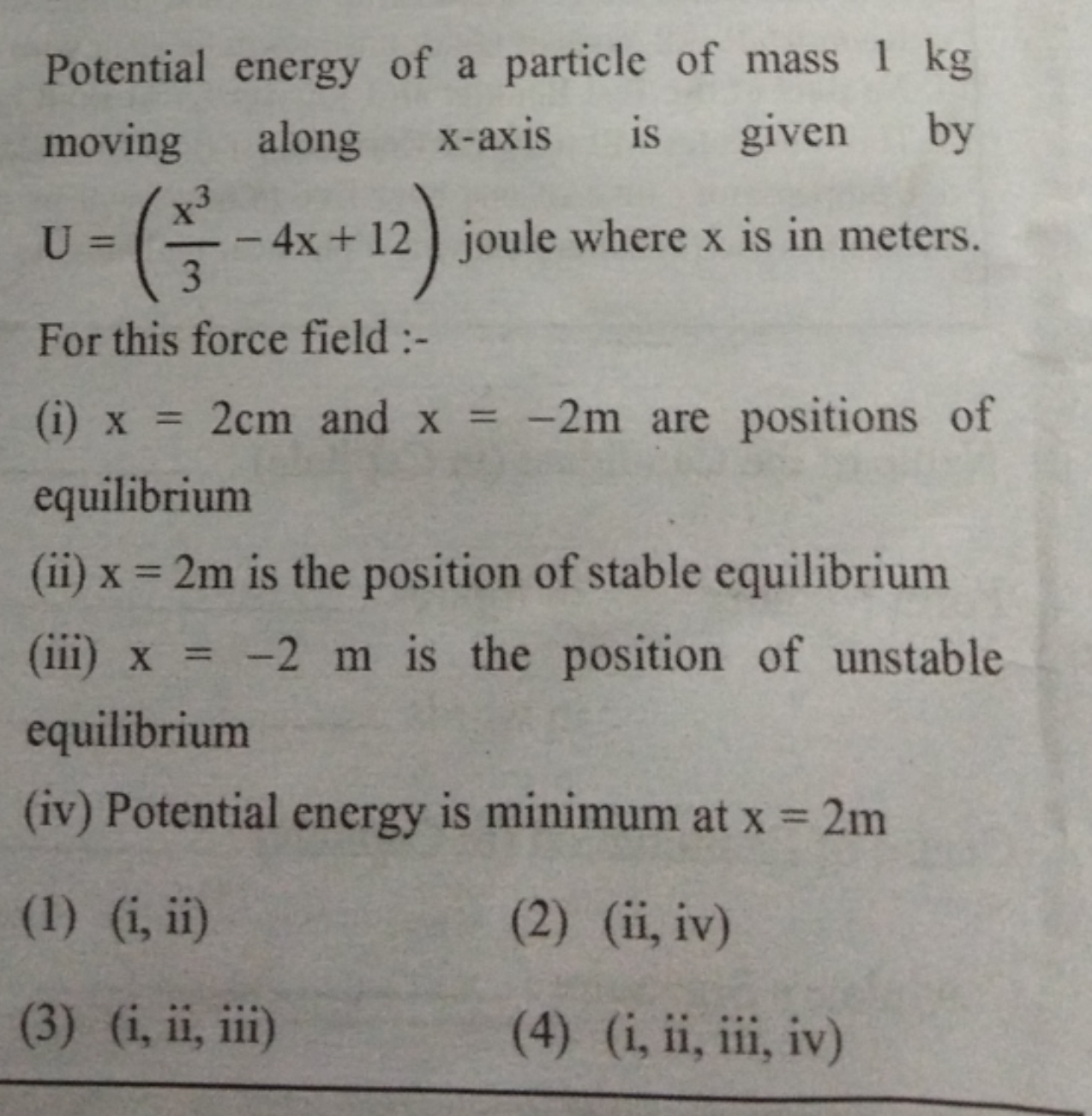 Potential energy of a particle of mass 1 kg moving along x-axis is giv