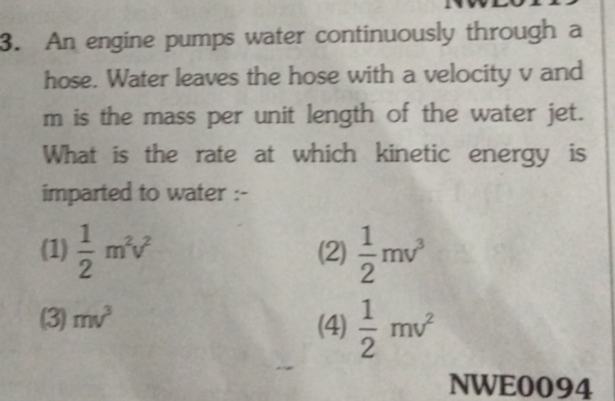 3. An engine pumps water continuously through a hose. Water leaves the