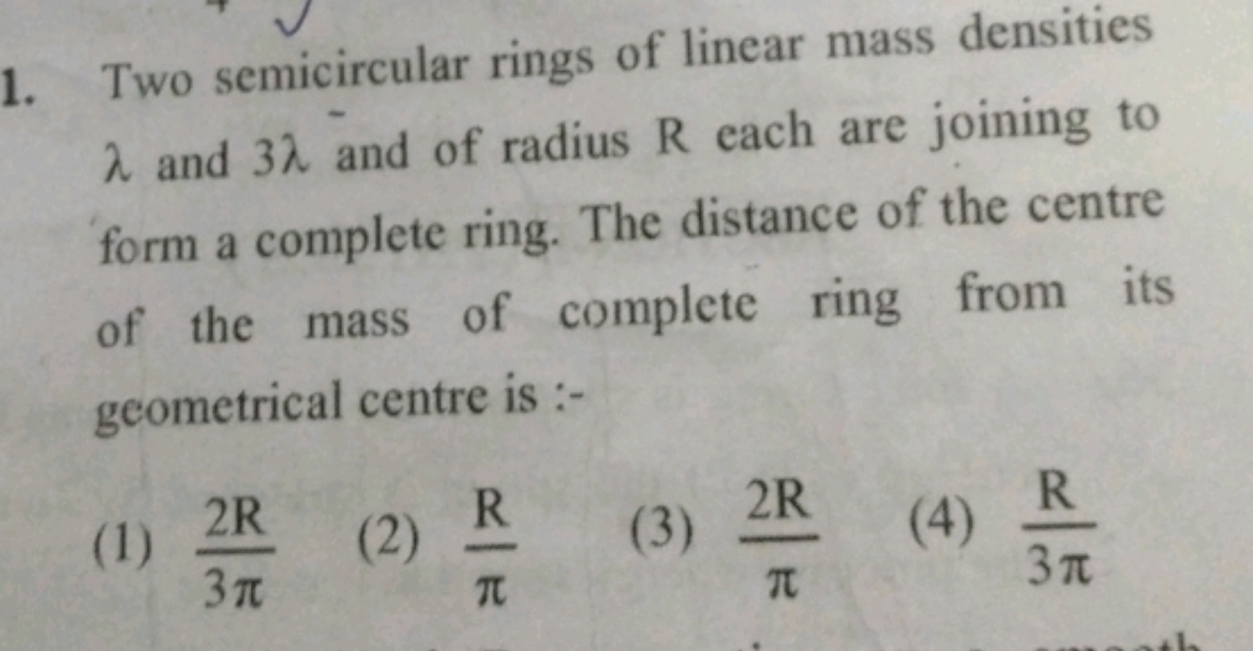 1. Two semicircular rings of linear mass densities λ and 3λ and of rad