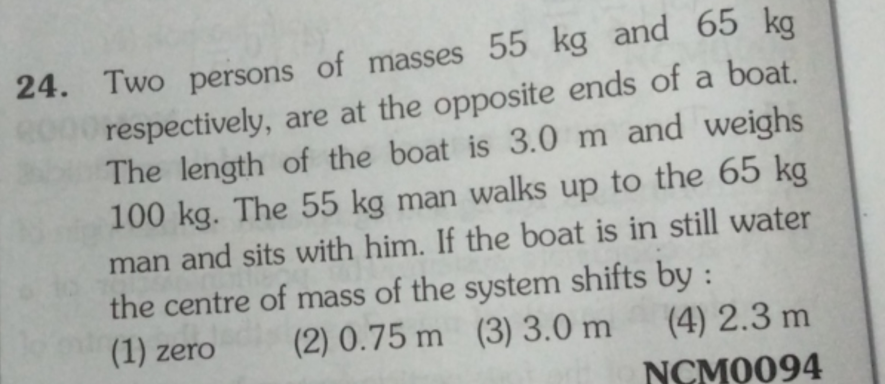 24. Two persons of masses 55 kg and 65 kg respectively, are at the opp