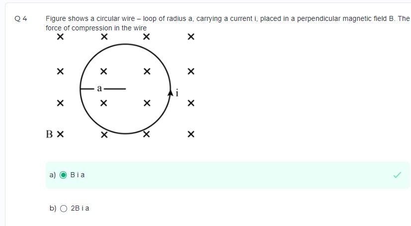 Q 4
Figure shows a circular wire - loop of radius a, carrying a curren