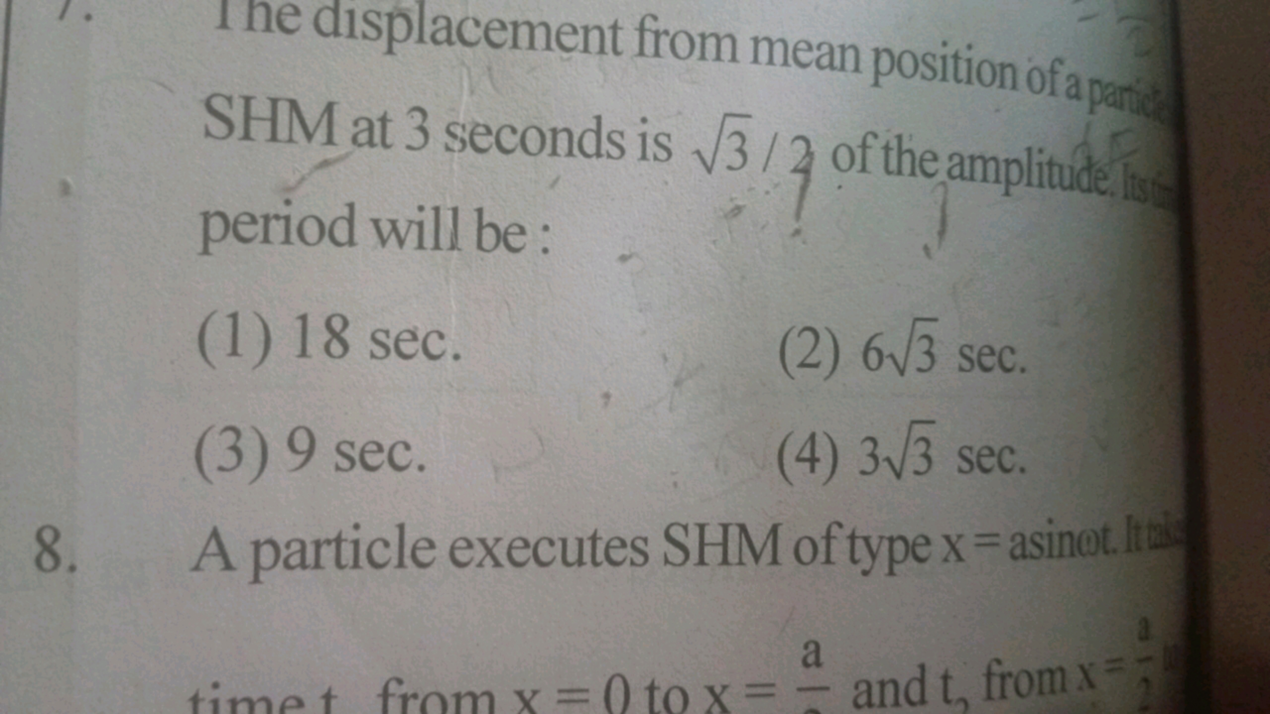 8.
The displacement from mean position of a partic
SHM at 3 seconds is