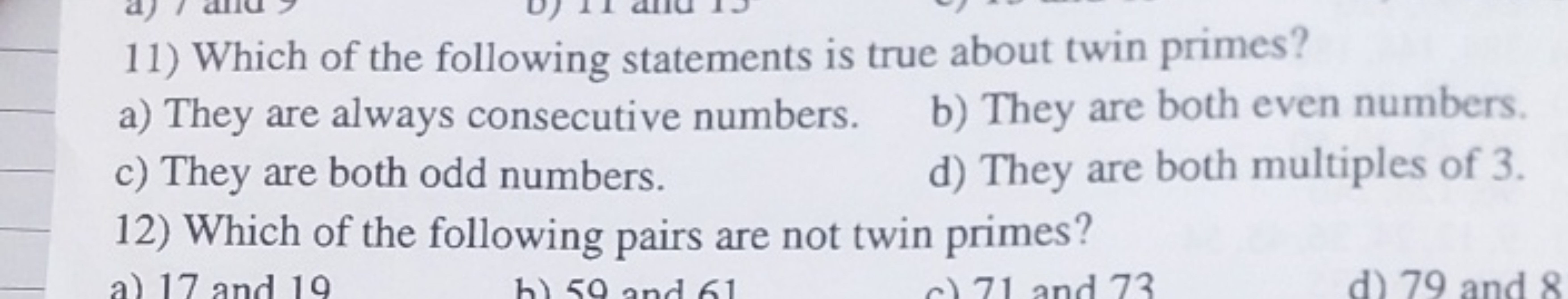 11) Which of the following statements is true about twin primes?
a) Th