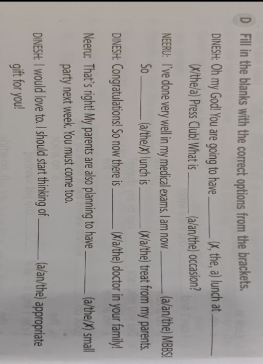 D Fill in the blanks with the correct options from the brackets.
DINES