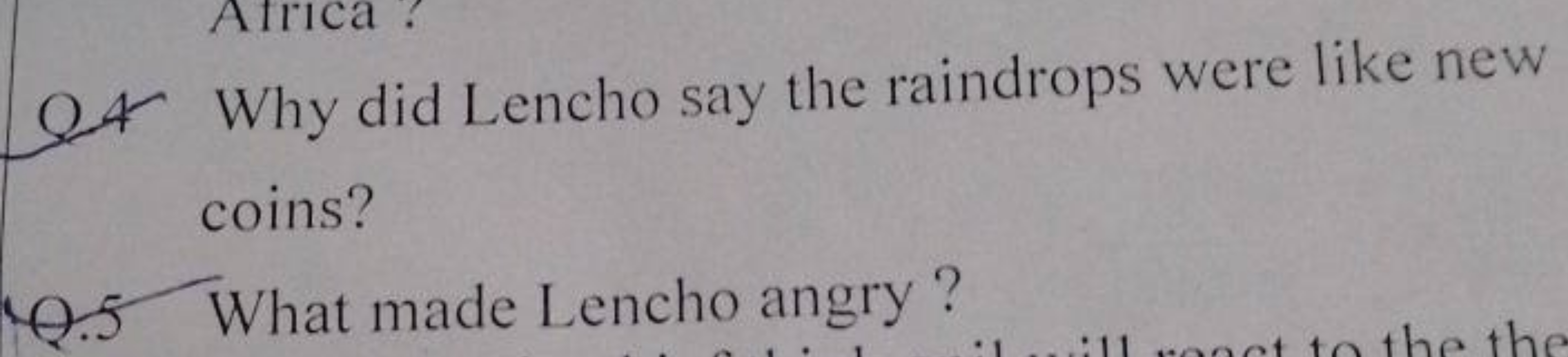 Q4 Why did Lencho say the raindrops were like new coins?
Q. 5 What mad