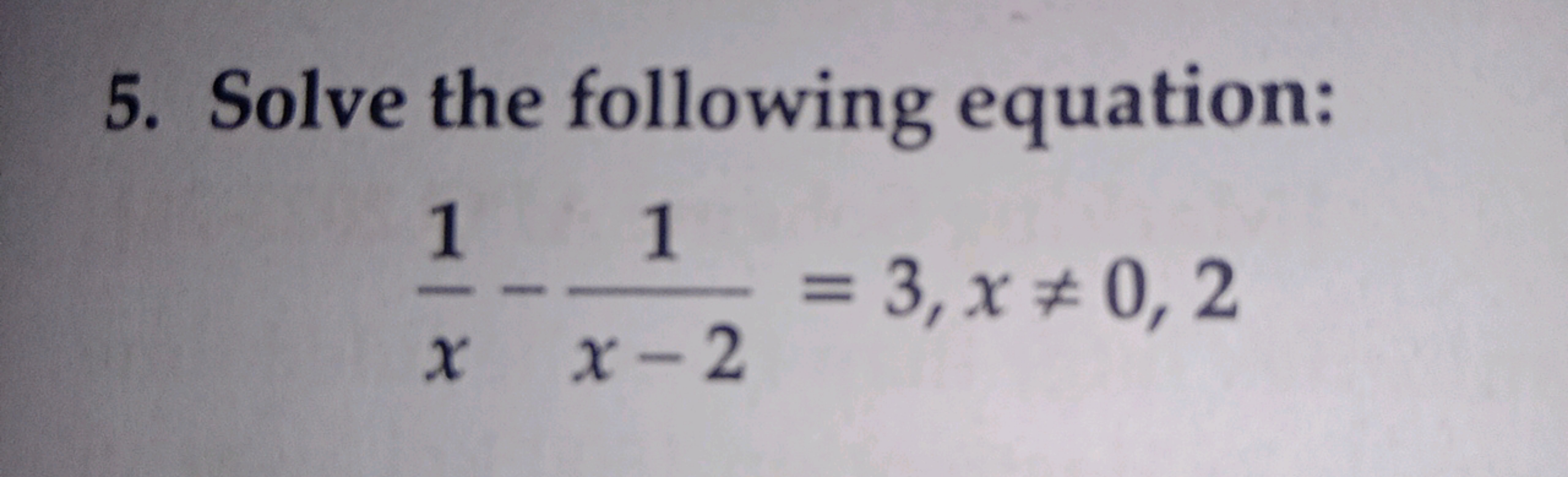 5. Solve the following equation:
1
1
=
3, x(
xx-2