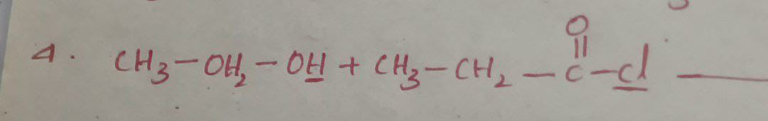 4. CH3​−OH2​−OH+CH3​−CH2​−CII​−Cl​
