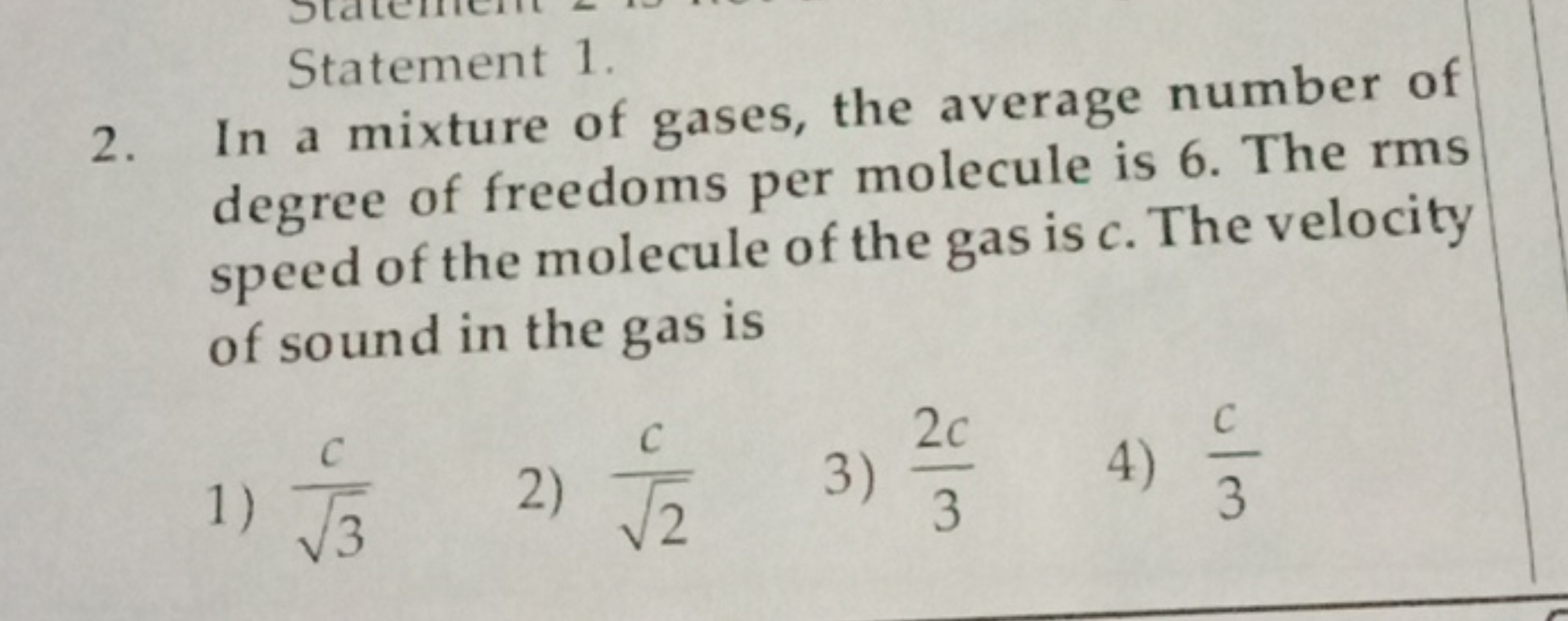 Statement 1.
2. In a mixture of gases, the average number of degree of