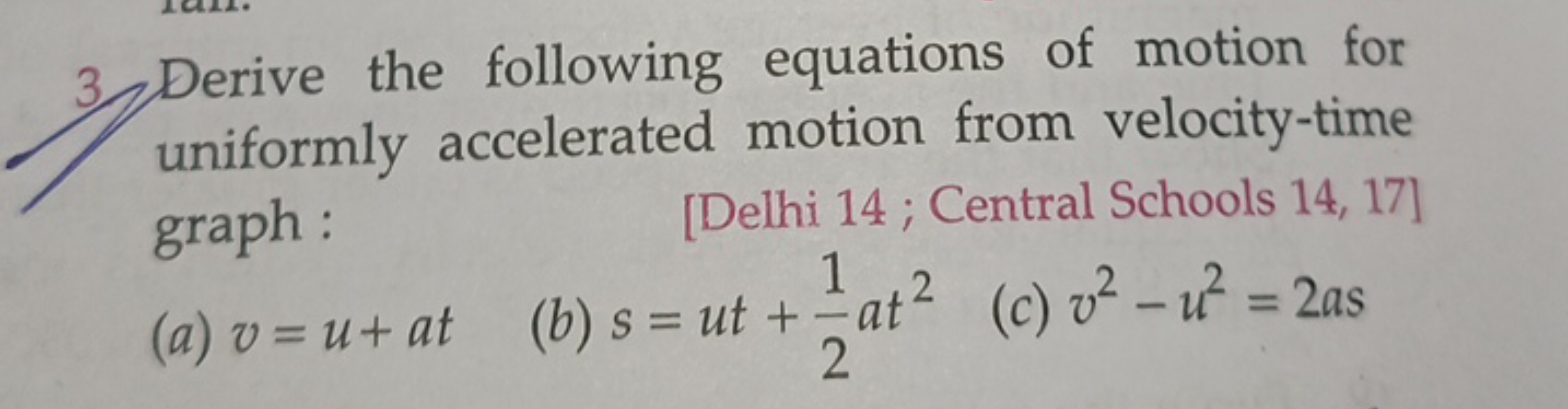 3 Derive the following equations of motion for uniformly accelerated m