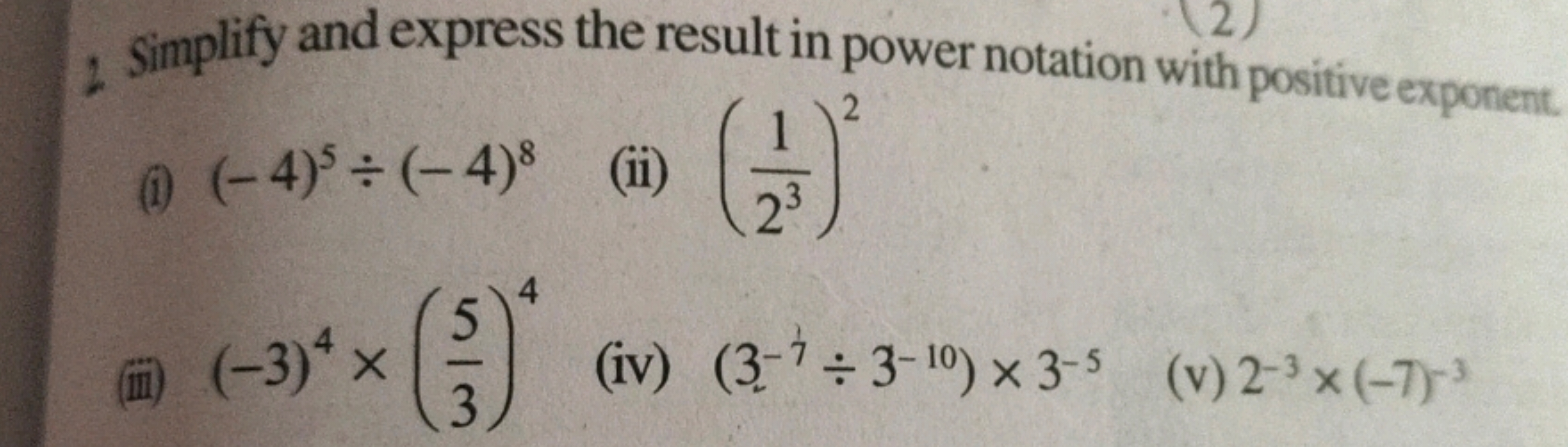 2 Simplify and express the result in power notation with positive expo