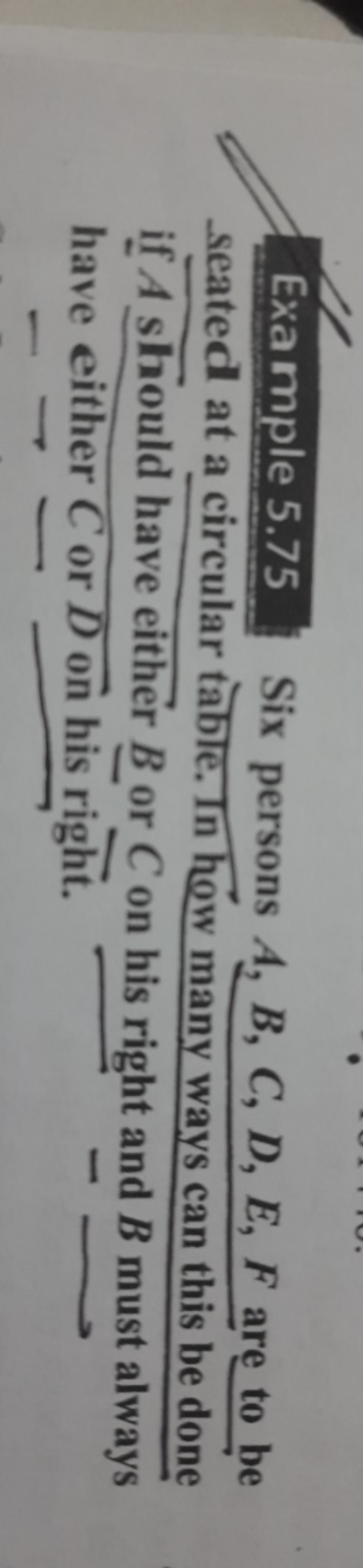 Example 5.75 Six persons A,B,C,D,E,F are to be seated at a circular ta