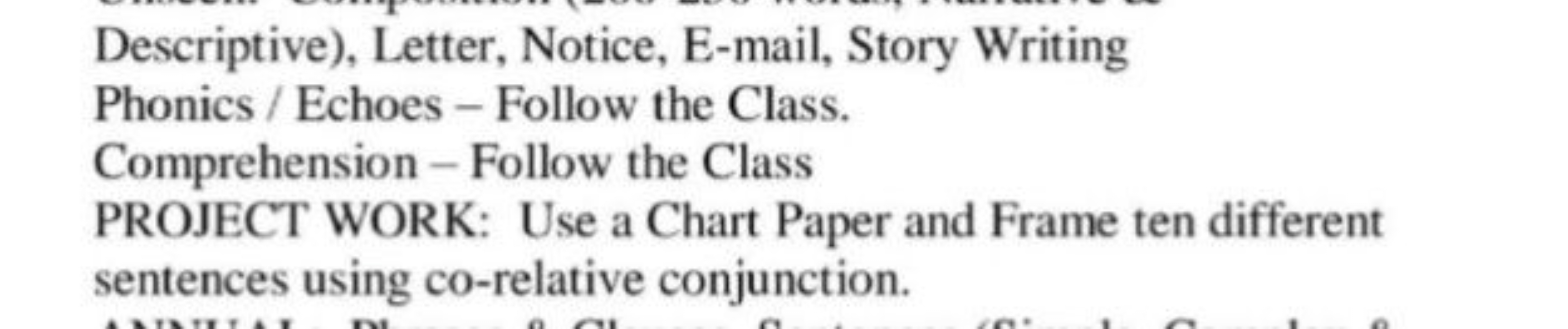 Descriptive), Letter, Notice, E-mail, Story Writing
Phonics / Echoes -