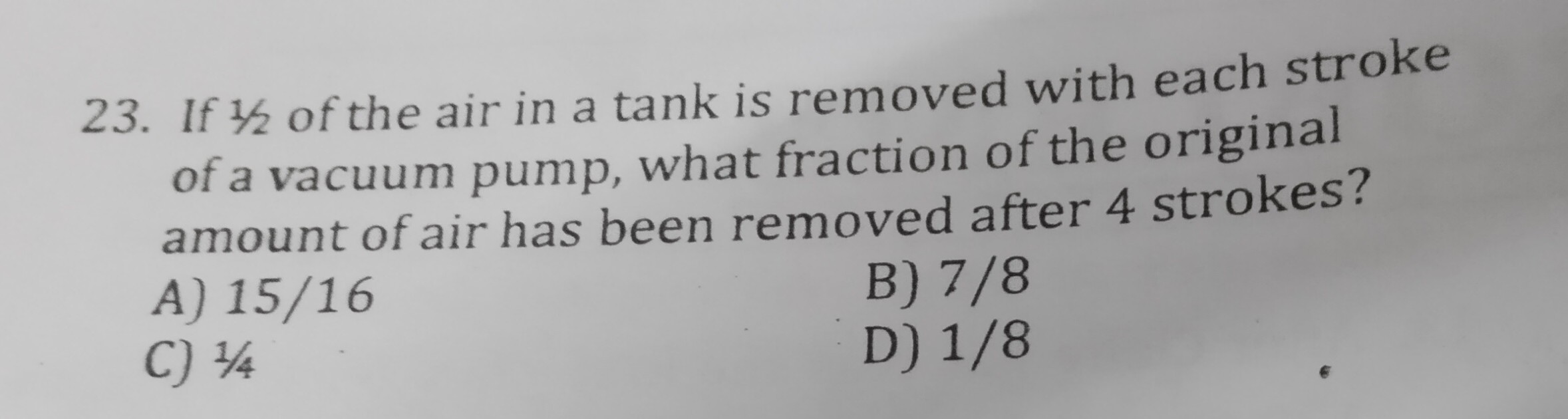 If 1/2 of the air in a tank is removed with each stroke of a vacuum pu