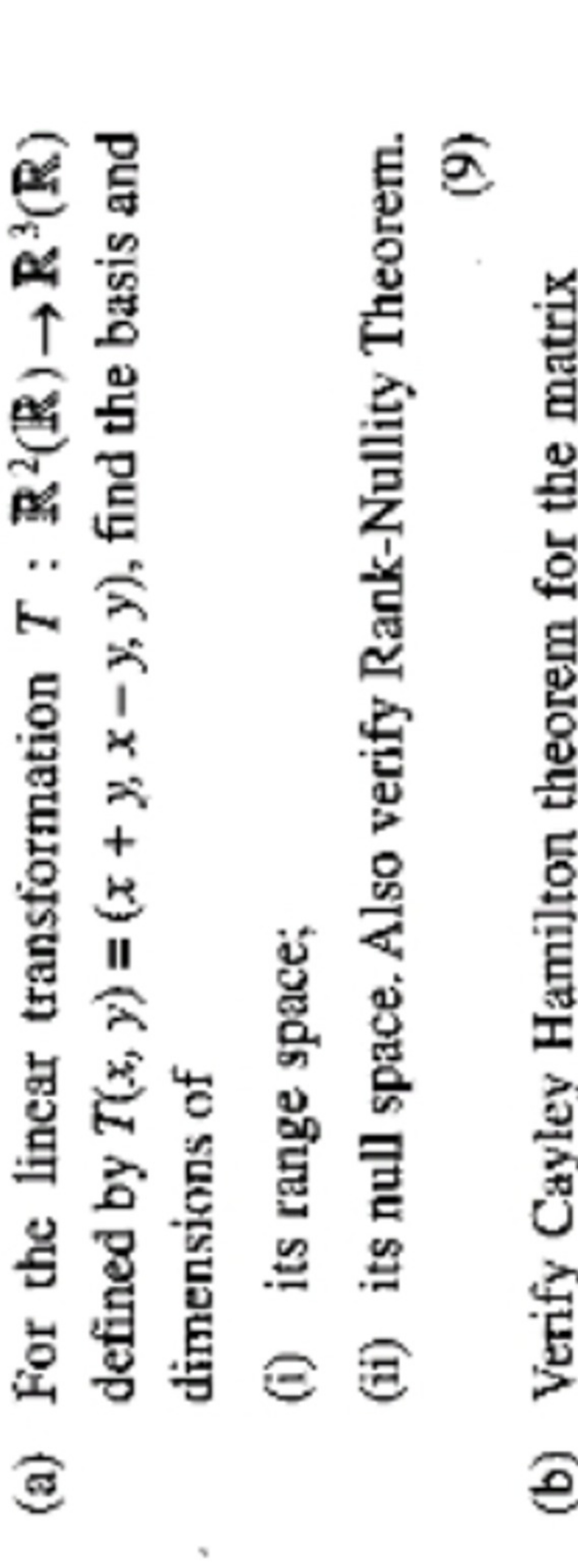 (a) For the linear transformation T:R2(R)→R3(R) defined by T(x,y)=(x+y